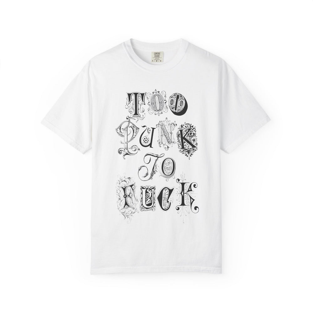 TOO PUNK TO F*CK Mens ATOMYK Short Sleeve Tee