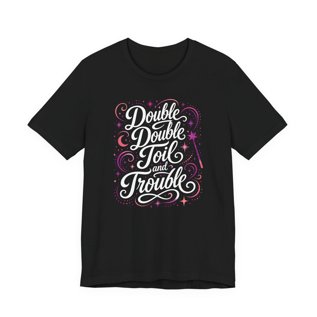 Double Double Toil And Trouble Magical Script Women&