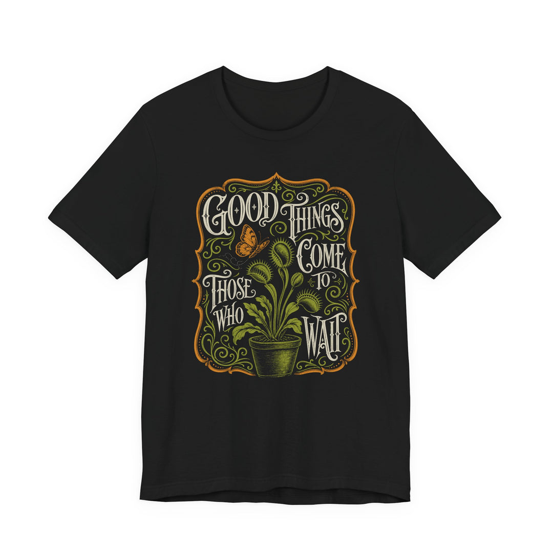 Good Things Come To Those Who Wait Women&