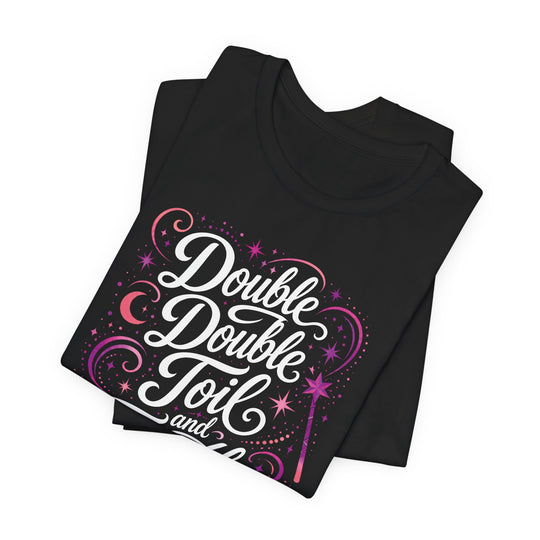Double Double Toil And Trouble Magical Script Women&