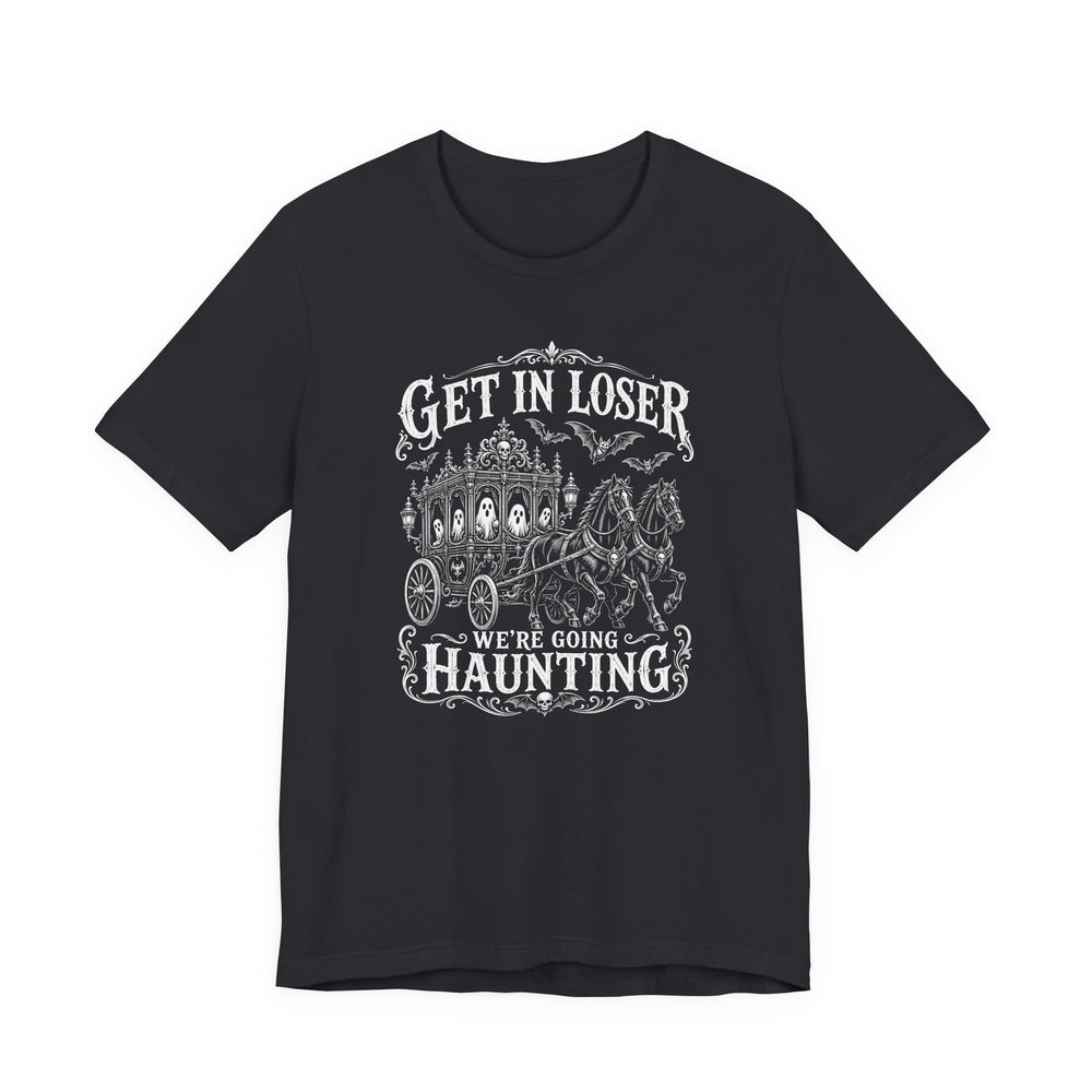 Get in Loser - We're Going Haunting Women's Halloween Classic Fit Tee