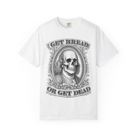 Get Bread Or Get Dead Mens ATOMYK Short Sleeve Tee