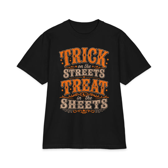 Trick on the Streets, Treat in the Sheets Men’s Heavyweight Boxy Fit Halloween Tee
