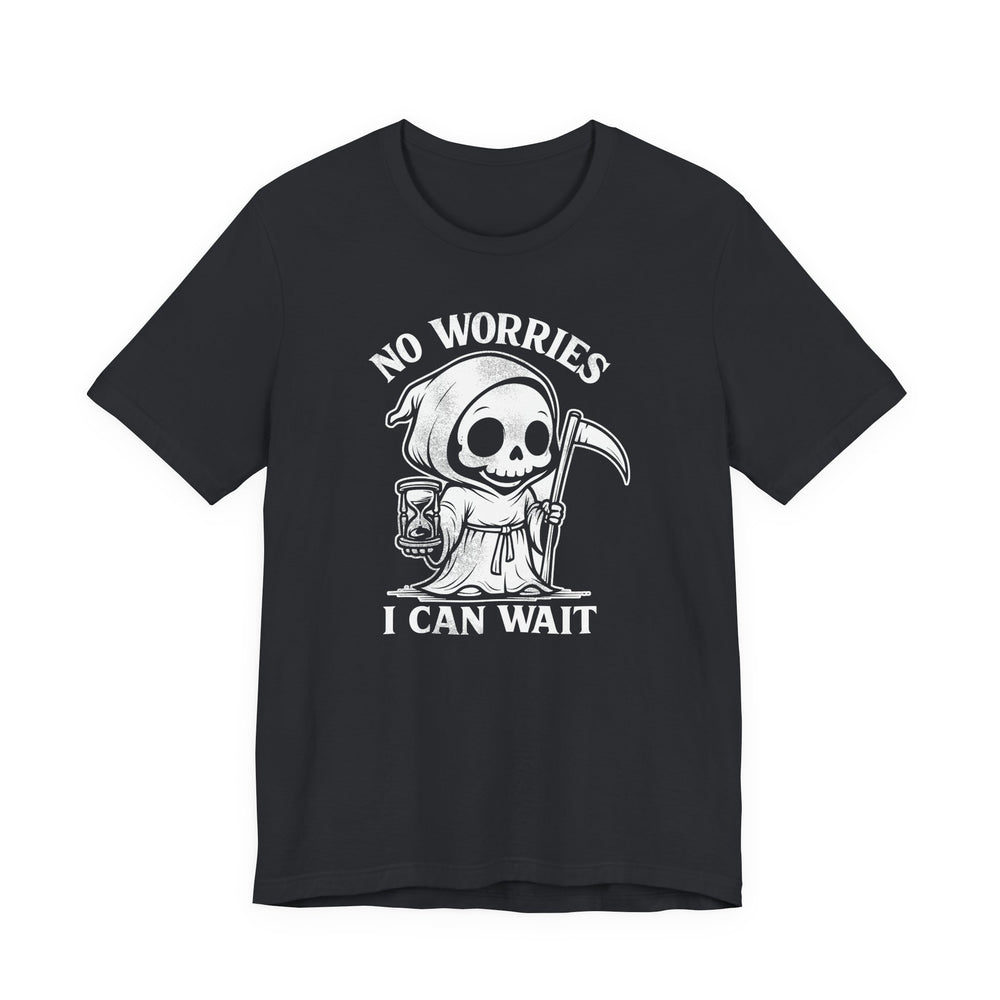 No Worries I Can Wait Grim Reaper Men's Halloween Classic Fit Tee