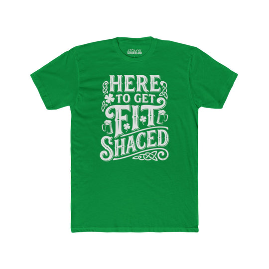 Here To Get Fit Shaced St. Patrick&