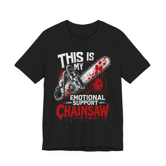 This is My Emotional Support Chainsaw Funny Men&