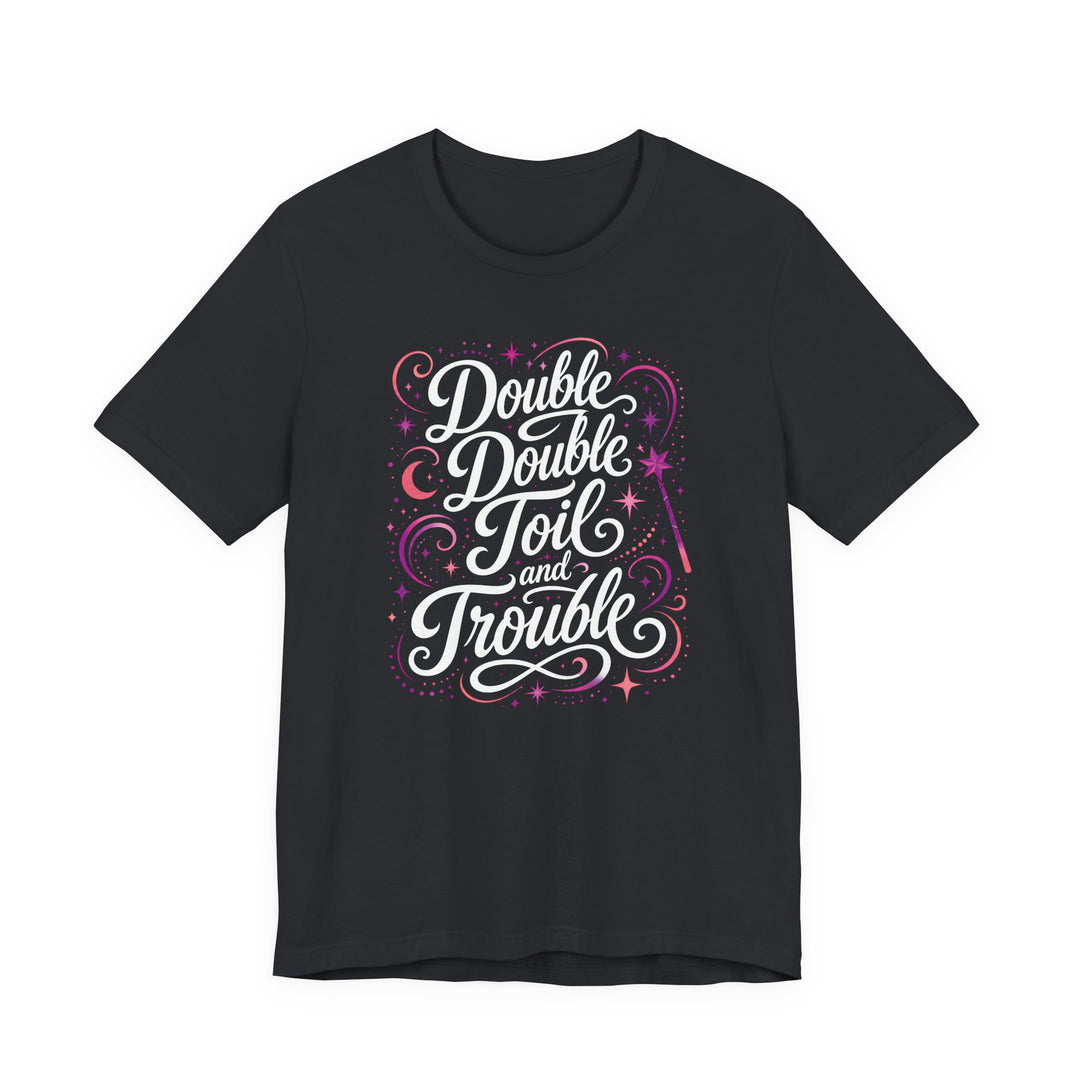 Double Double Toil And Trouble Magical Script Women&