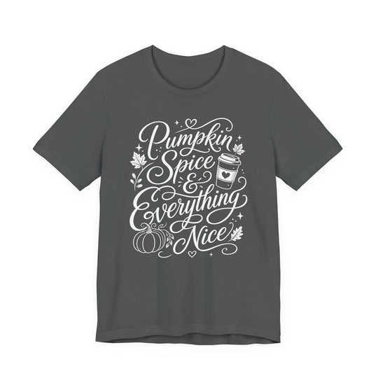 Pumpkin Spice &amp; Everything Nice Women&