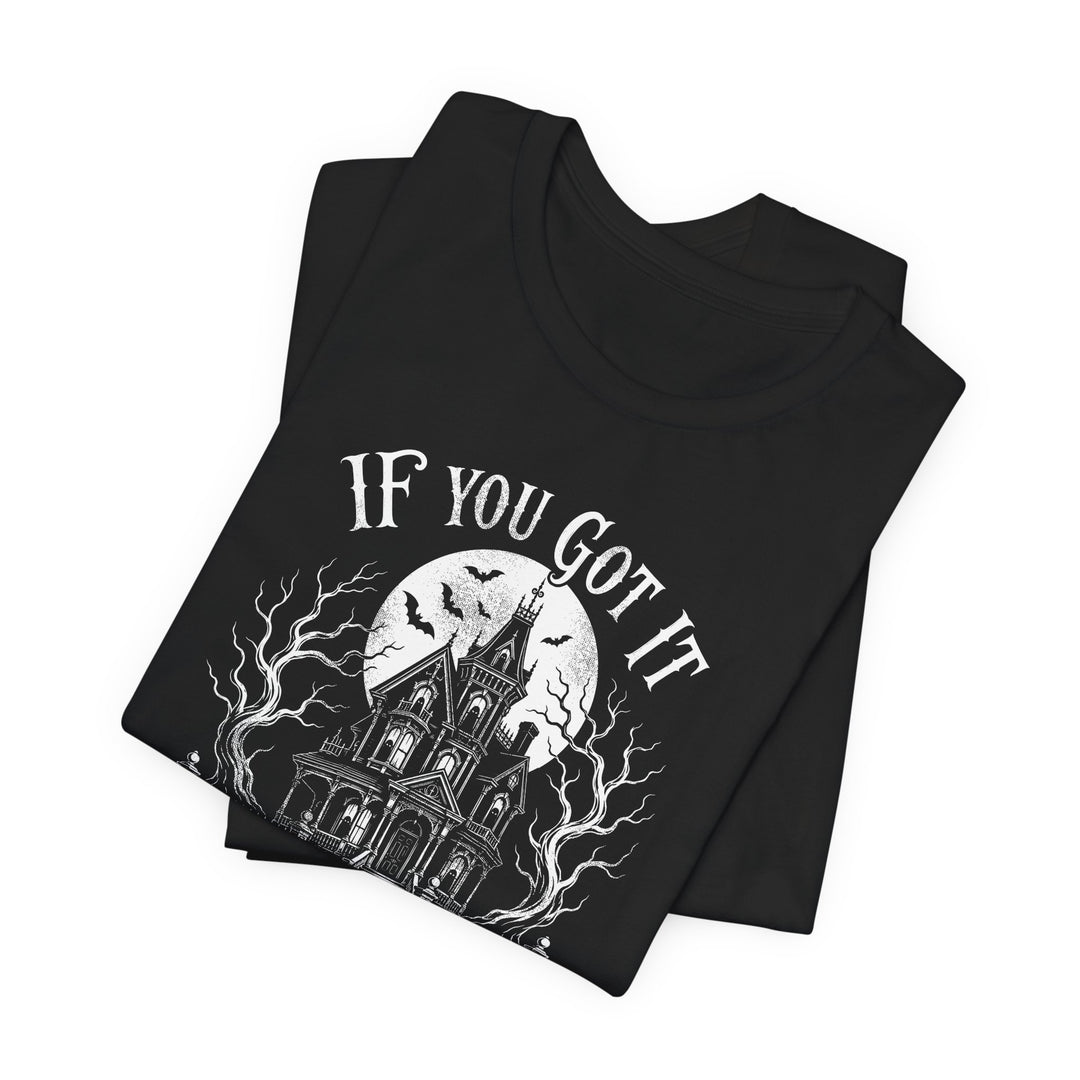 Haunted House "If You Got It, Haunt It" Men&