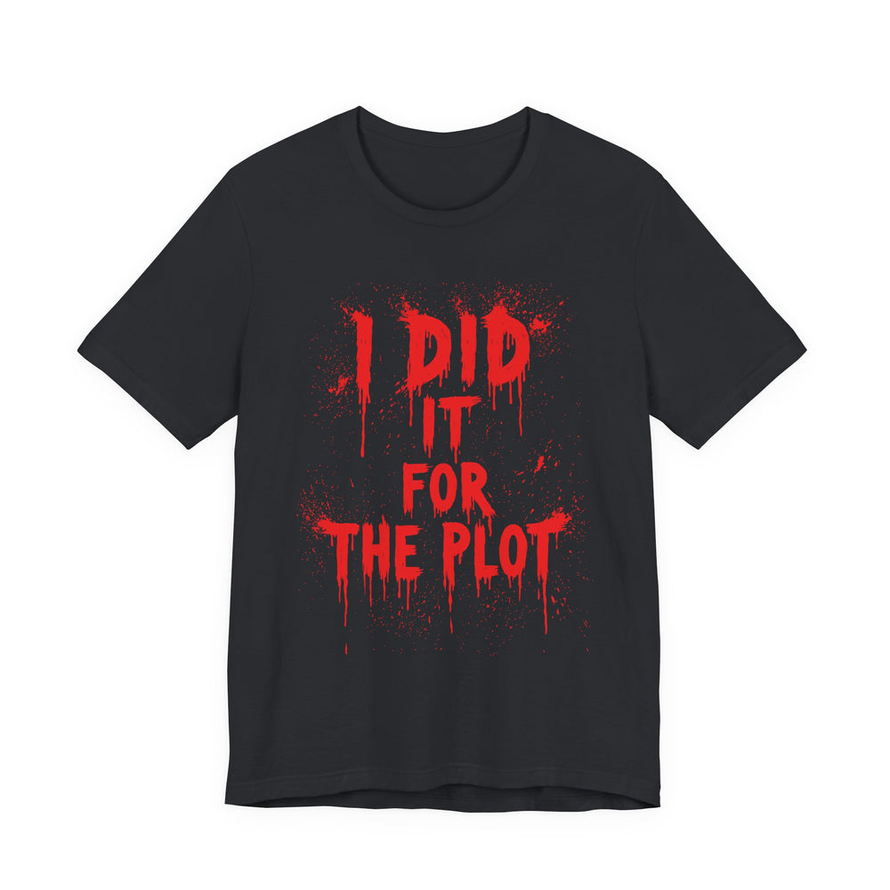 I Did It For The Plot Horror Fan Women's Halloween Classic Fit Tee