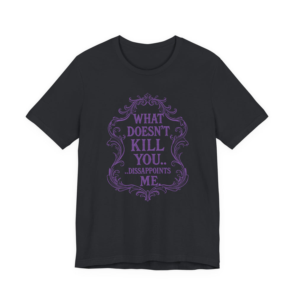 What Doesn’t Kill You…Disappoints Me Women's Halloween Classic Fit Tee